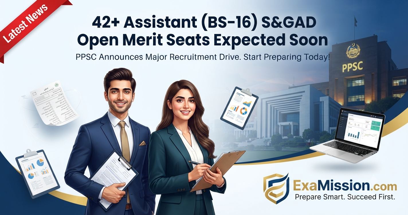 42+ Assistant (S&GAD) Open Merit Seats Expected Soon Through PPSC – Complete Guide, Syllabus, Preparation Strategy & Application Process